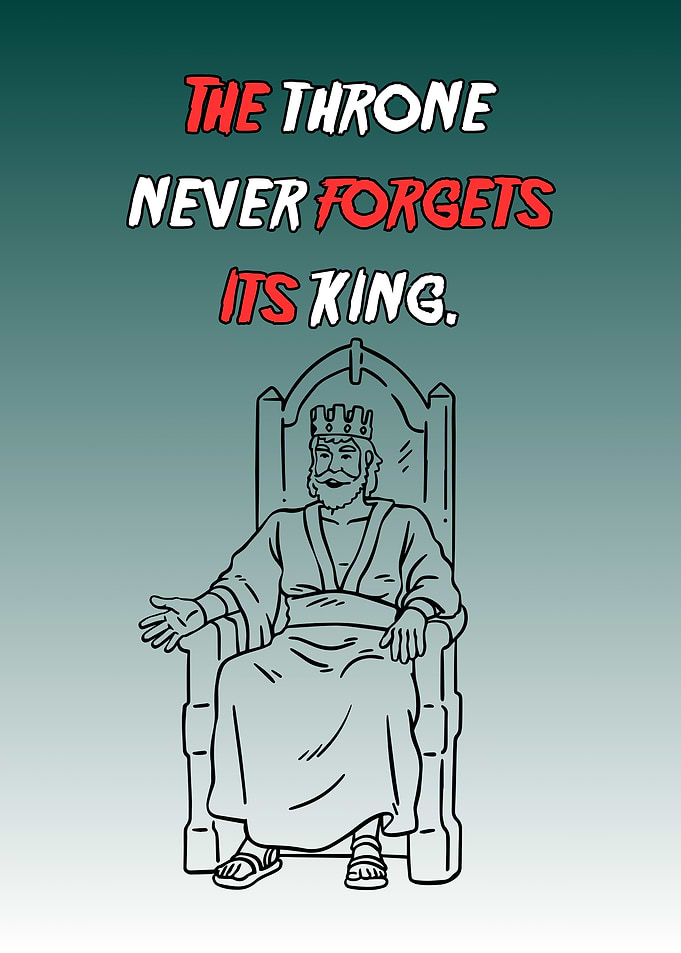 The Throne Never Forgets Its King