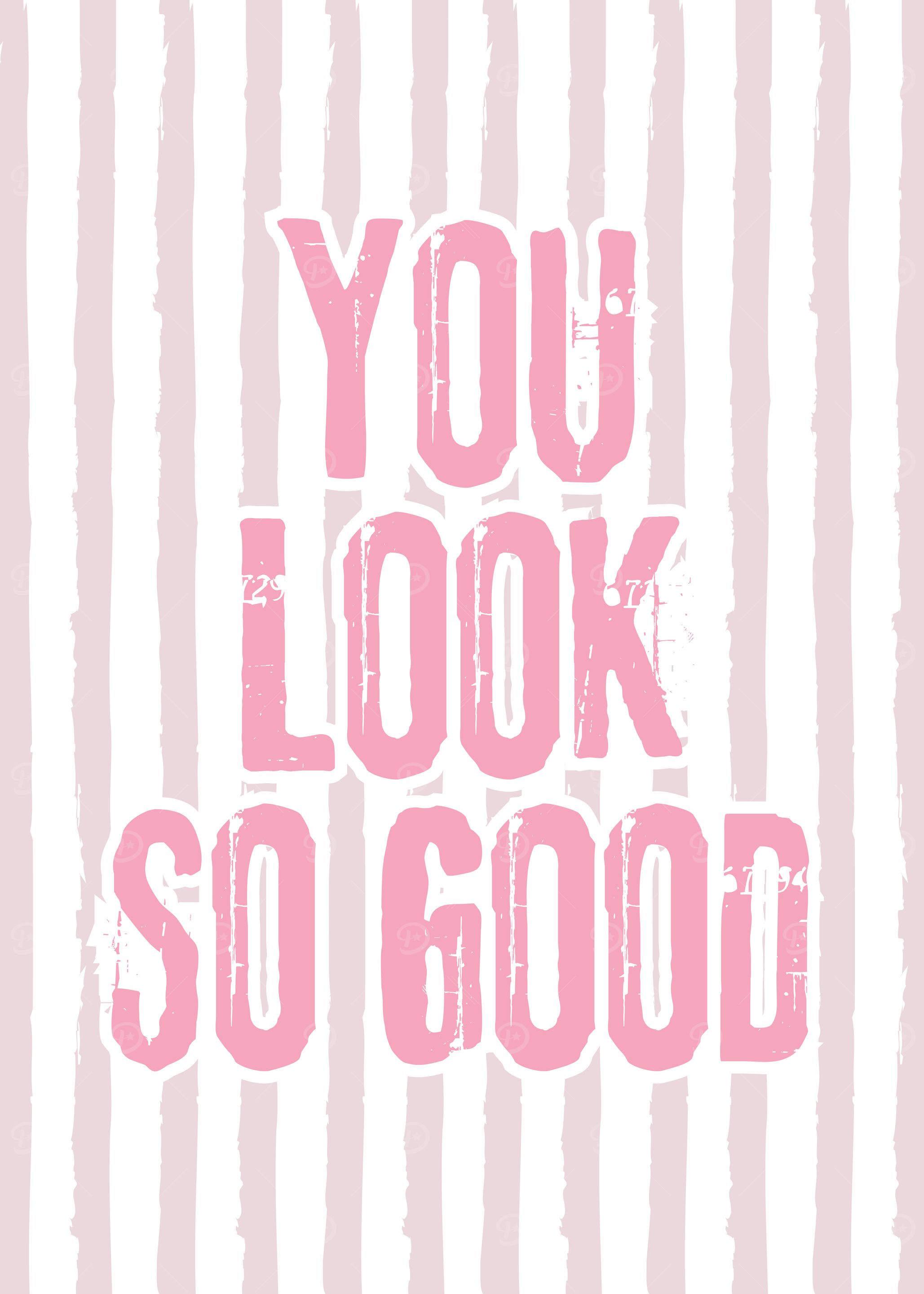 You Look So Good Pink