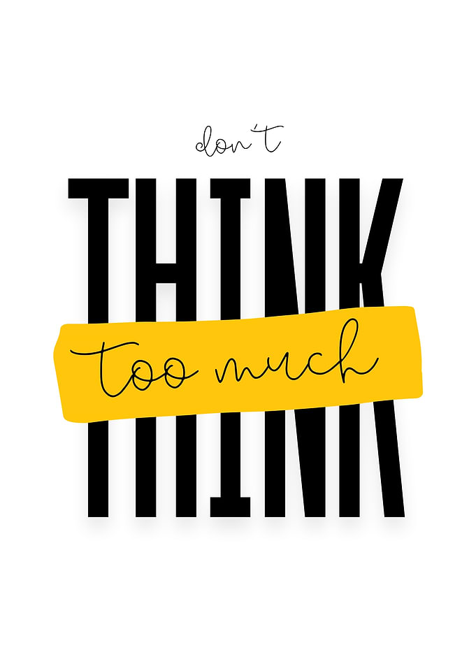 Don't Think Too Much Typography Art