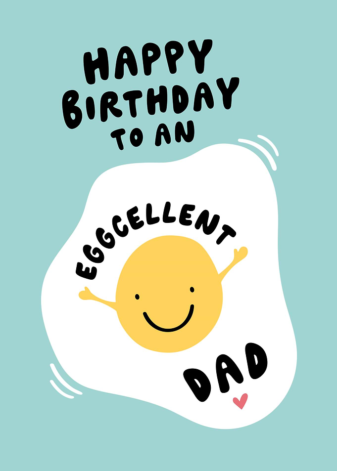 Happy Birthday Eggcellent Dad Card