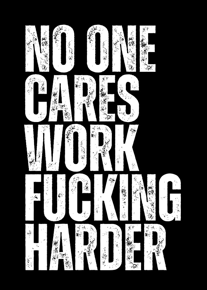 Motivational Text: Work Fucking Harder