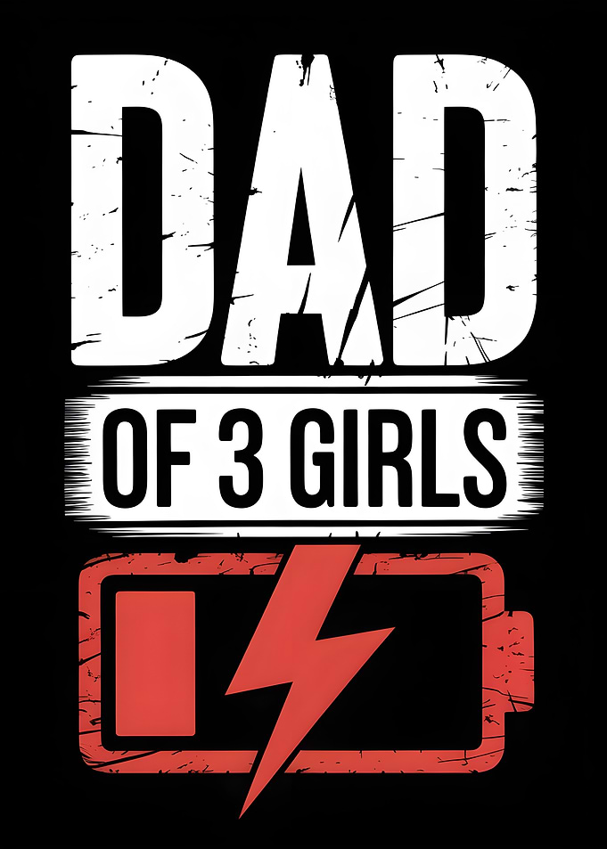 Dad of 3 Girls Low Battery