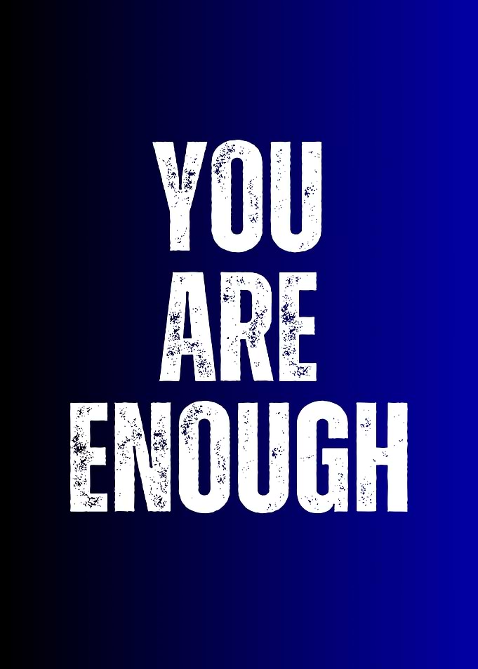 You Are Enough - Inspirational Text Art