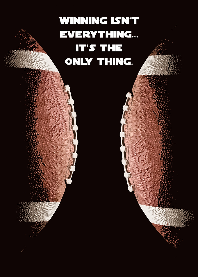 Winning is the only thing.