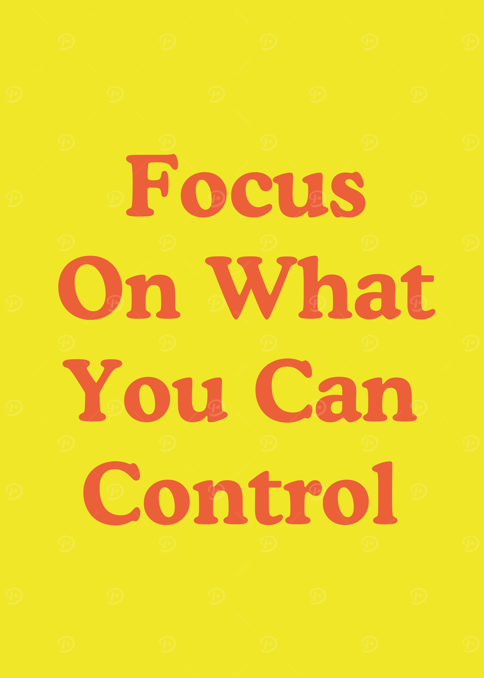 Focus On What You Can Control