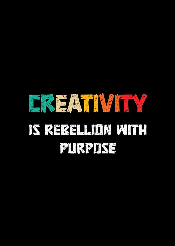 Creativity is Rebellion with Purpose Retro