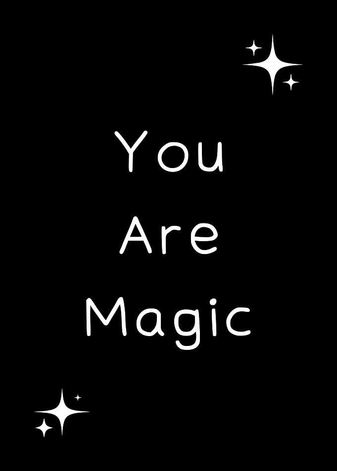 You Are Magic - Inspirational Quote