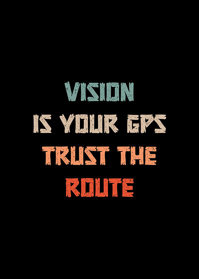 Vision is your GPS Trust The Route Retro Motivation