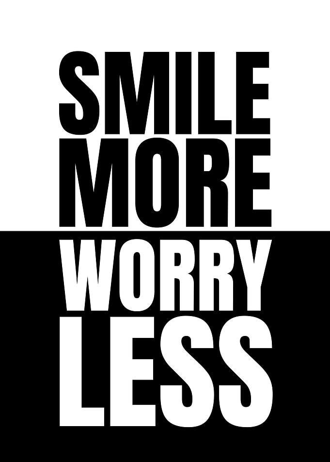 Smile More Worry Less