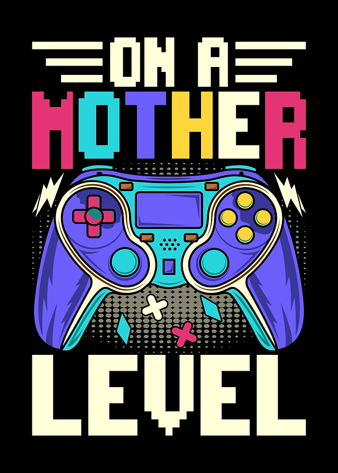 On a Mother Level Gaming