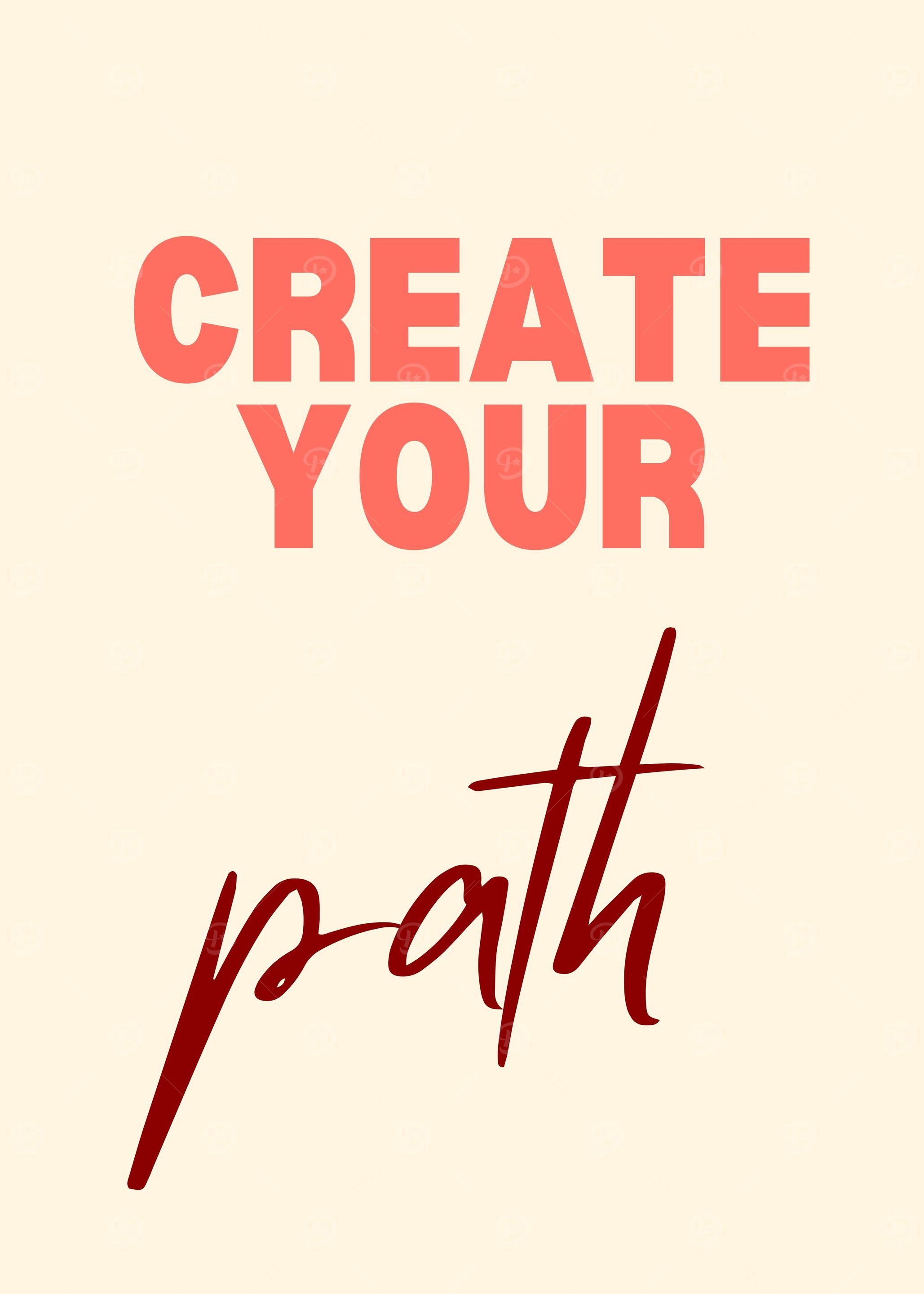 Create Your Path Inspirational Text Art