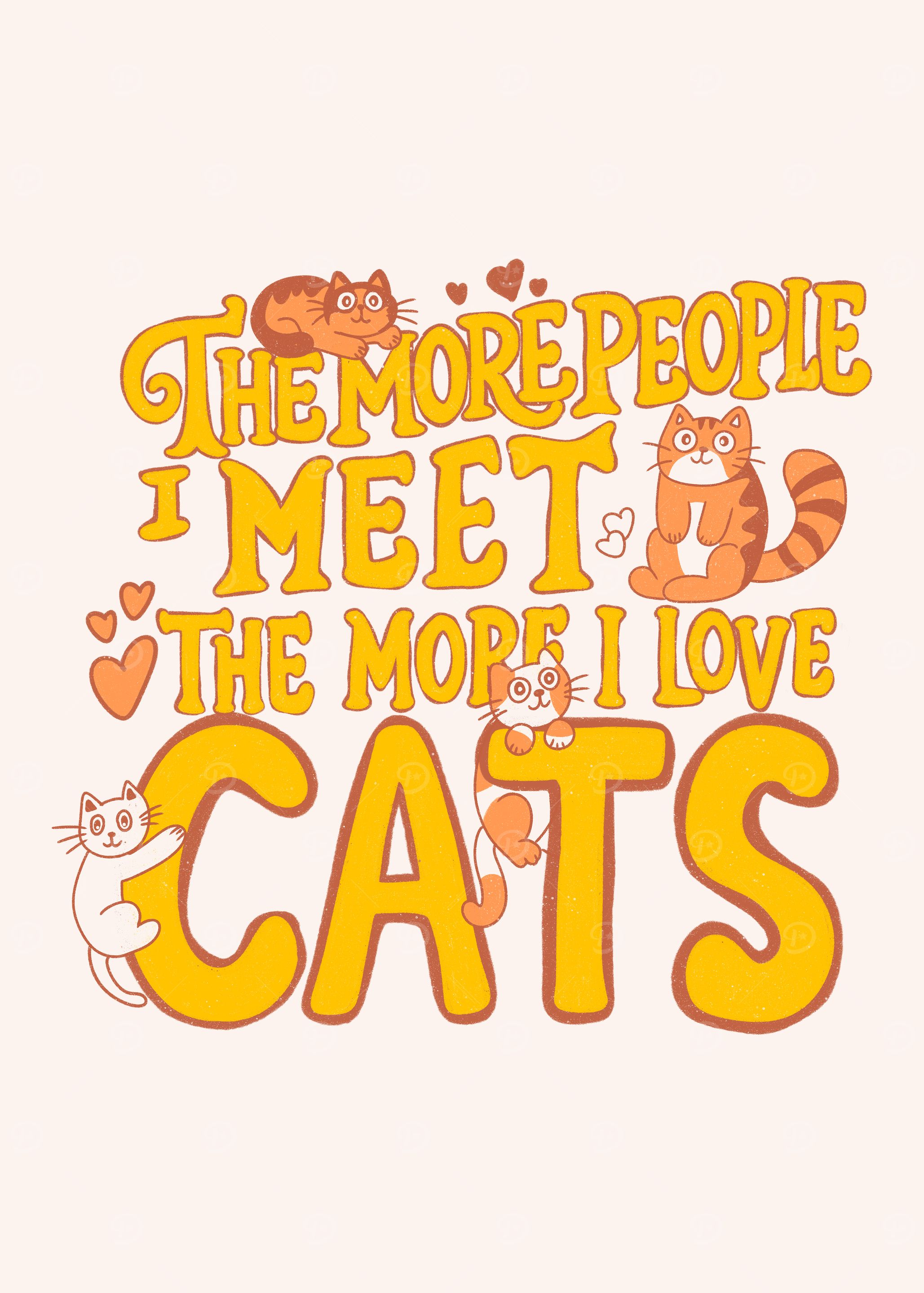 The more people I meet the more i love cats