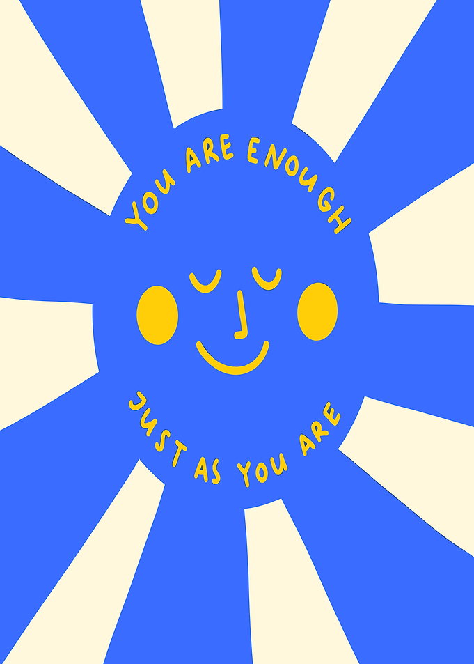 You are enough, just as you are