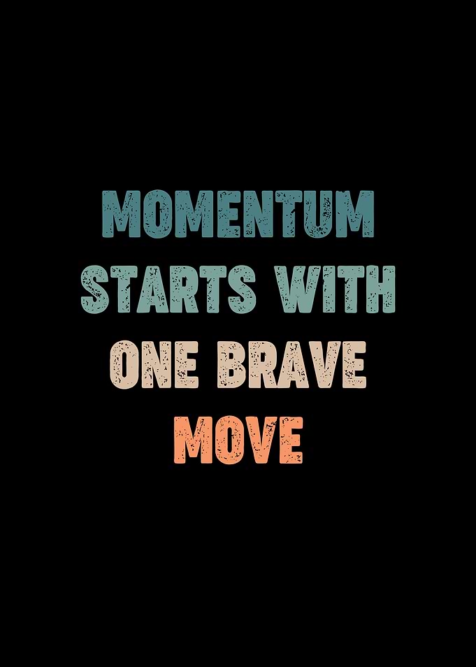 Momentum Starts With One Brave Move Retro Motivation