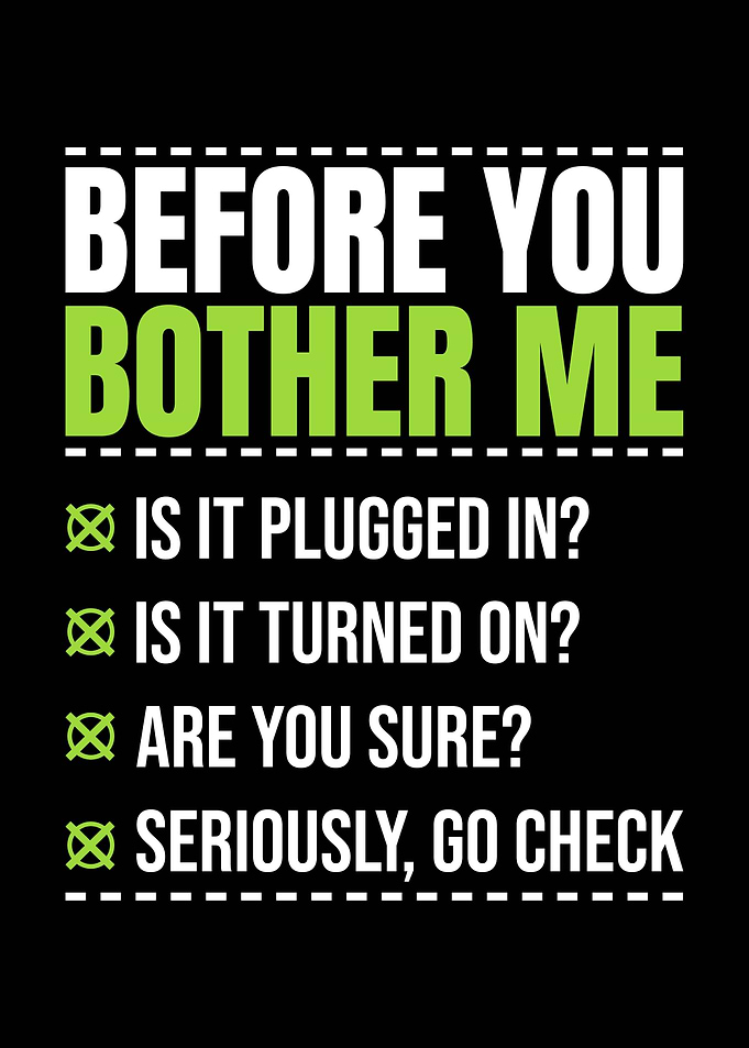 Before You Bother Me Tech Support