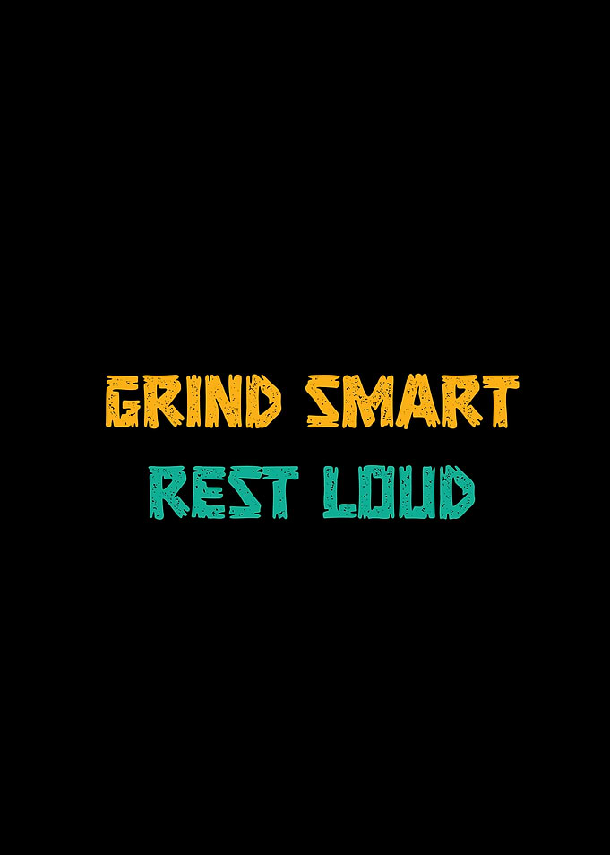Grind Smart Rest Loud Retro Motivation Text Art