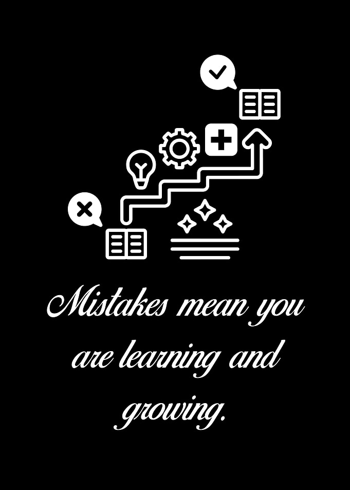 Mistakes Learning and Growing