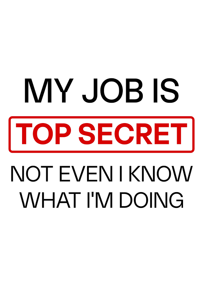 My Job Is Top Secret
