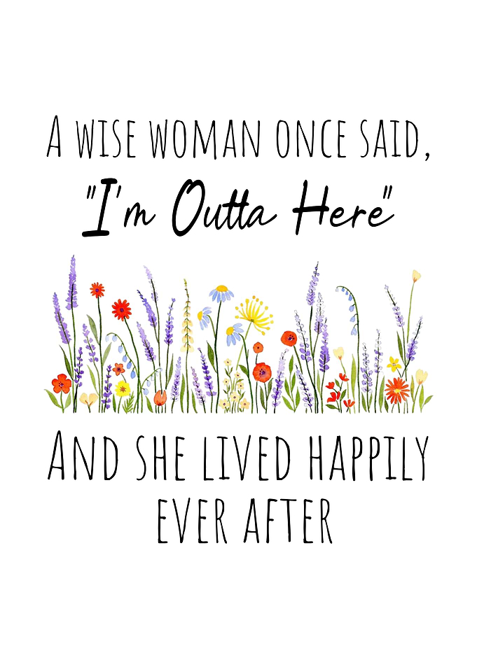 Wise Woman Outta Here Floral Art