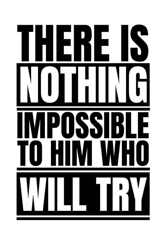 Inspirational Quote: Nothing is Impossible