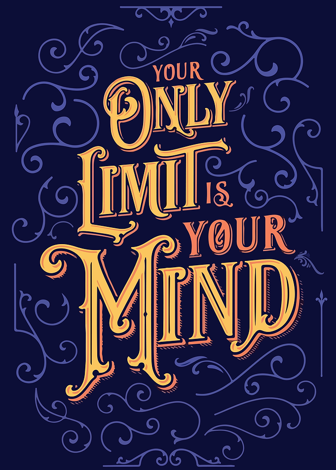 Your Only Limit Is Your Mind
