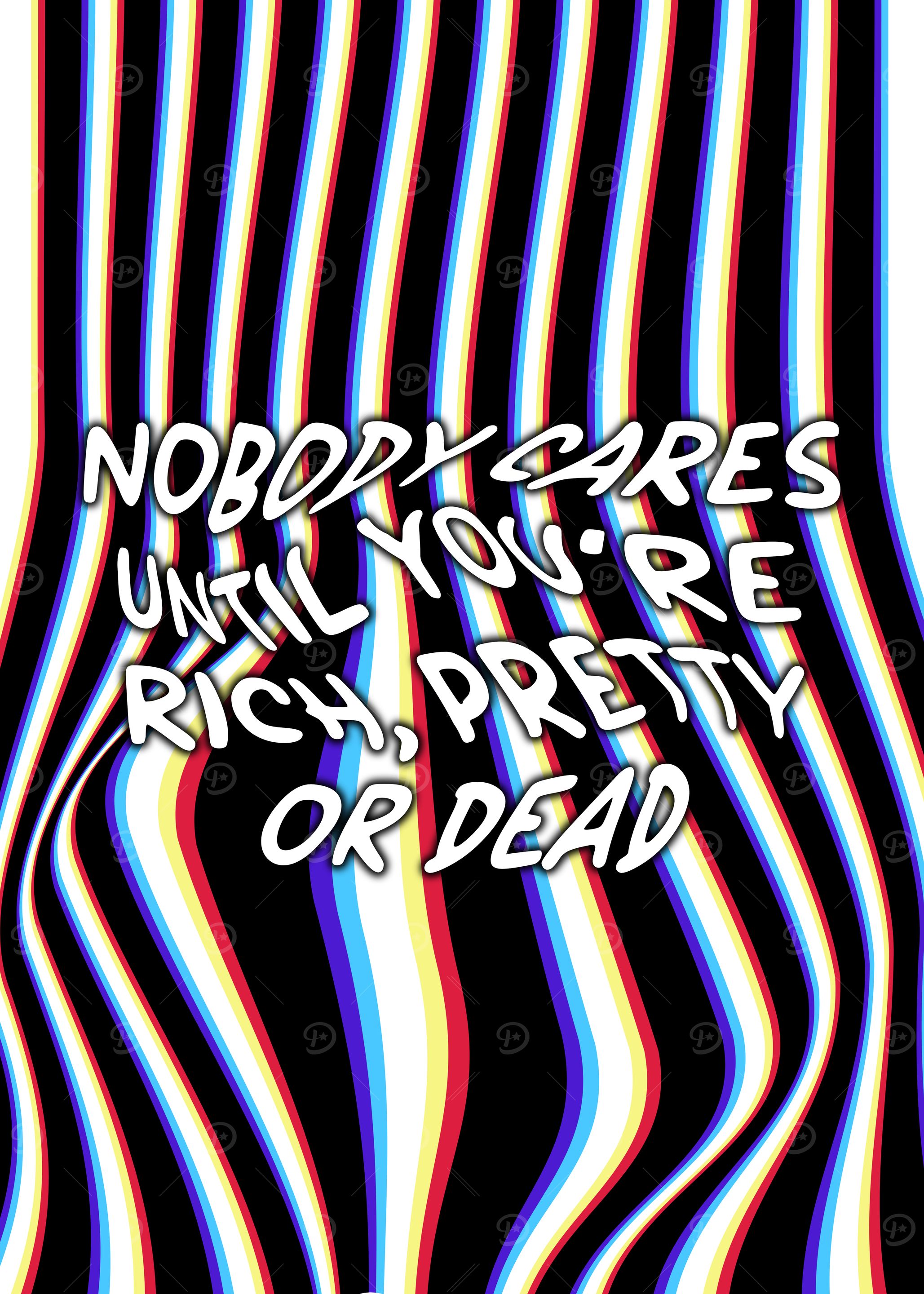 Nobody Cares Until You're Rich