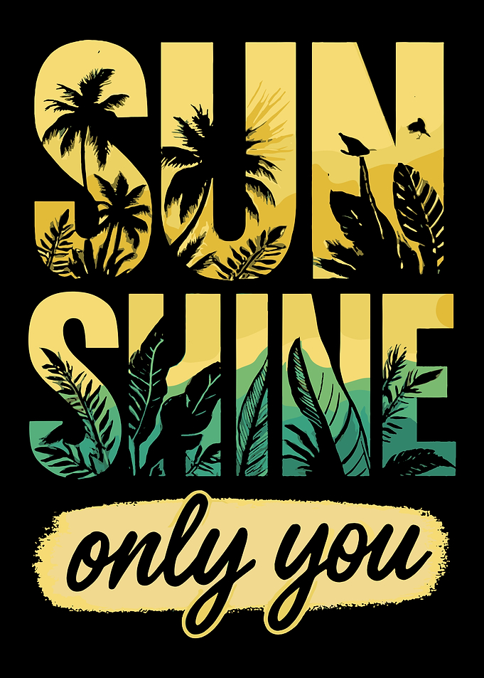 Sunshine Only You Tropical Design
