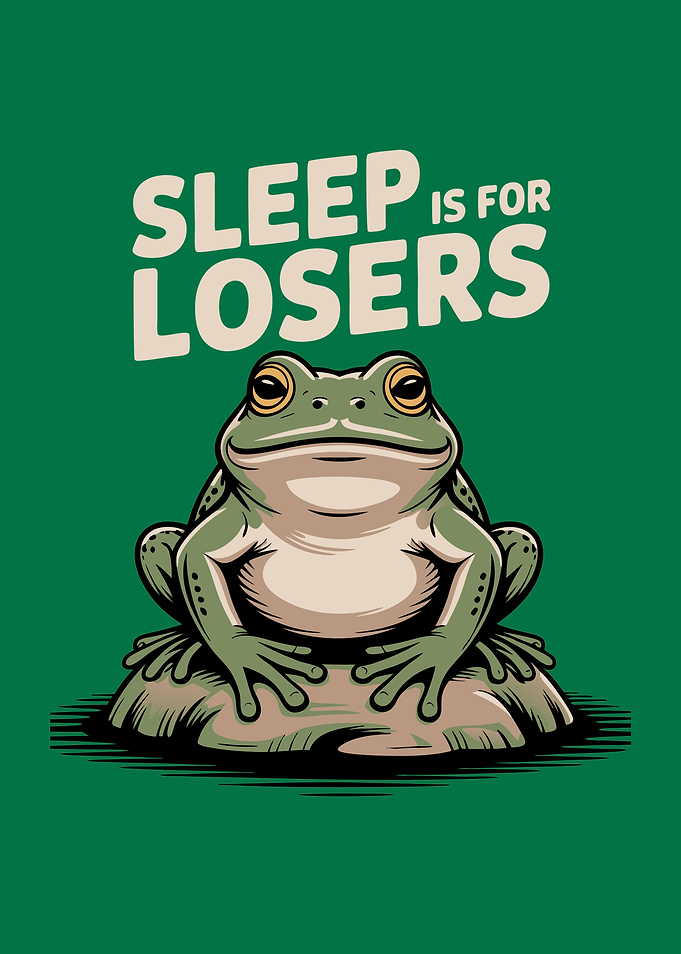 Sleep Is For Losers Bullfrog Funny