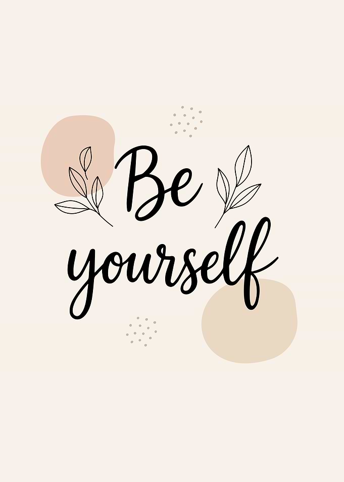 Be Yourself Inspirational Phrase