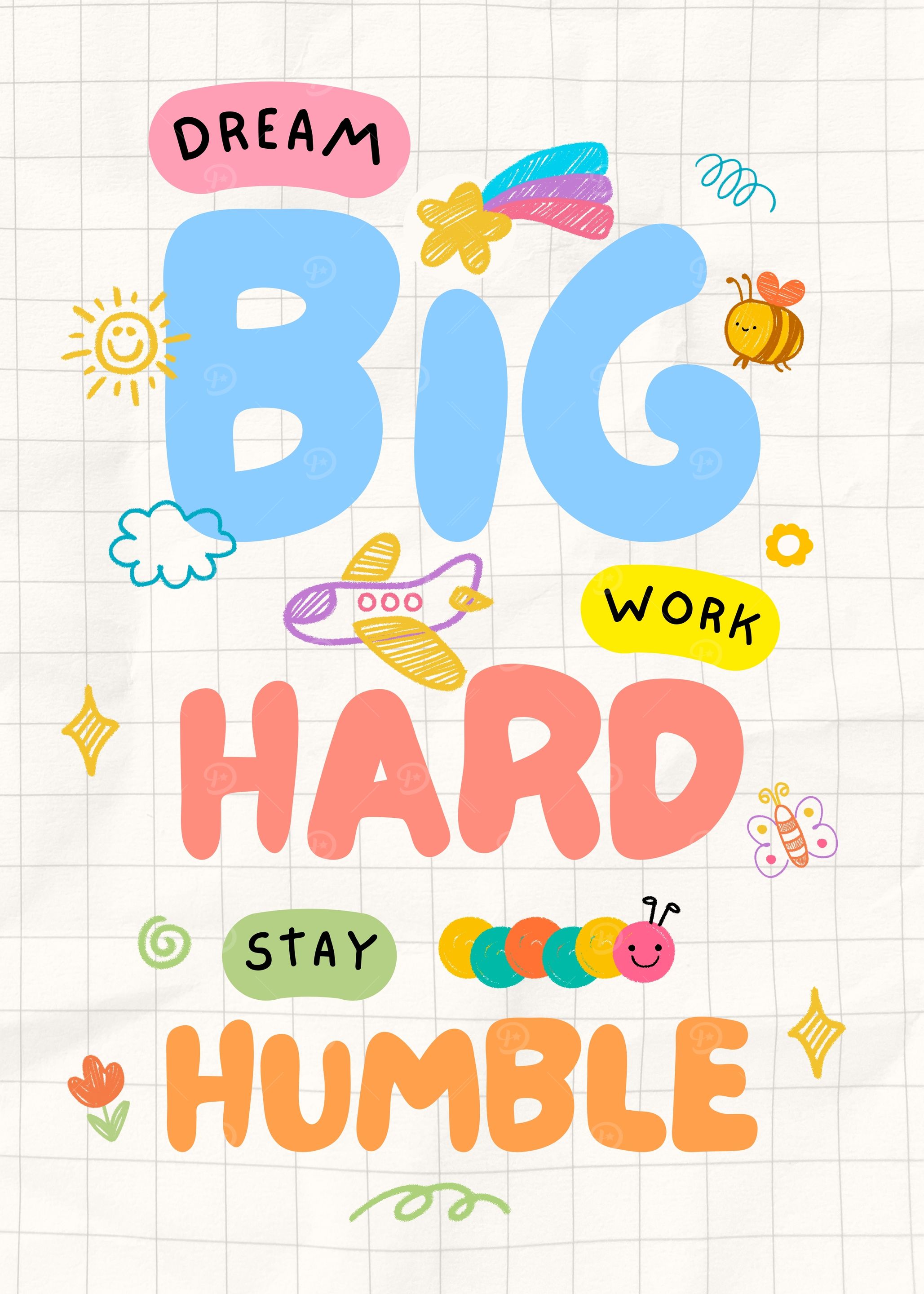 Dream Big, Work Hard, Stay Humble