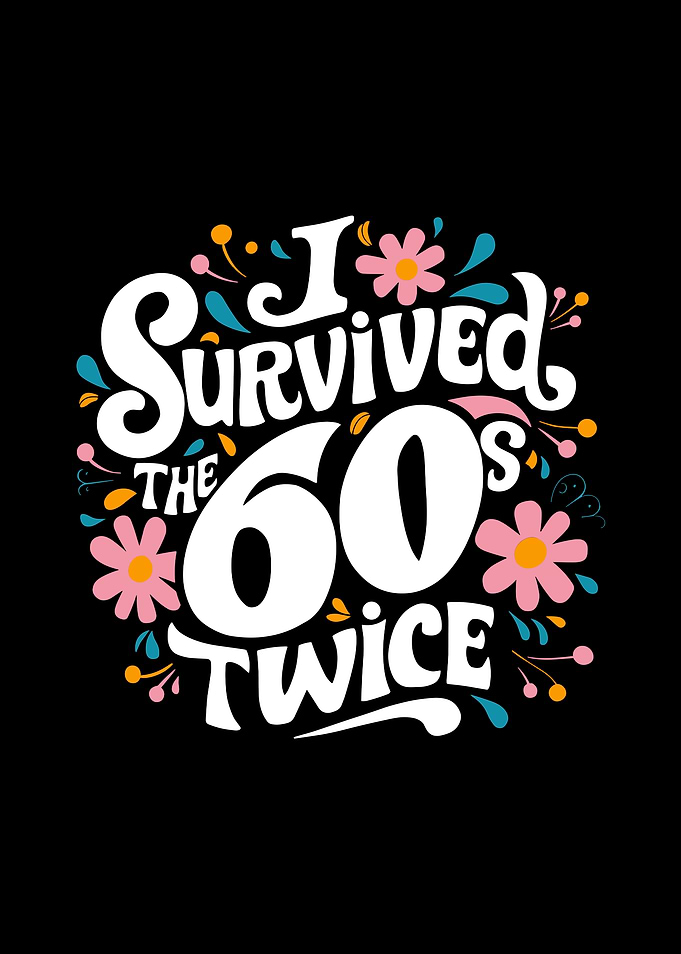 I Survived the 60s Twice Birthday Design