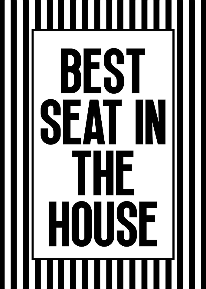Best Seat in the House