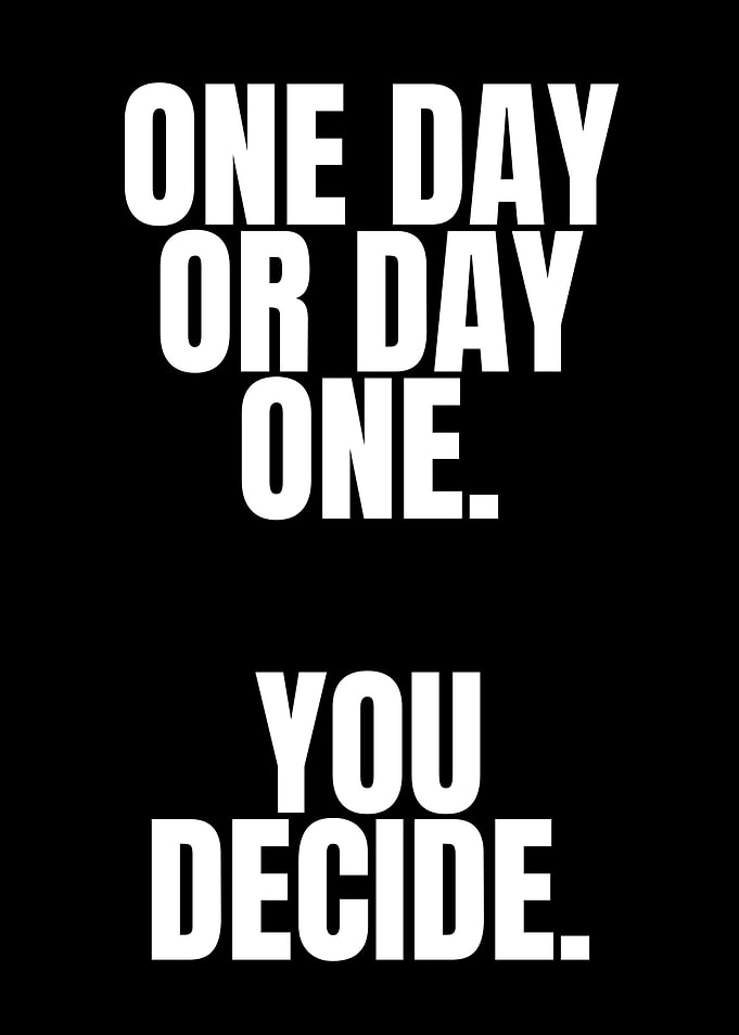 Inspirational Quote: One Day or Day One