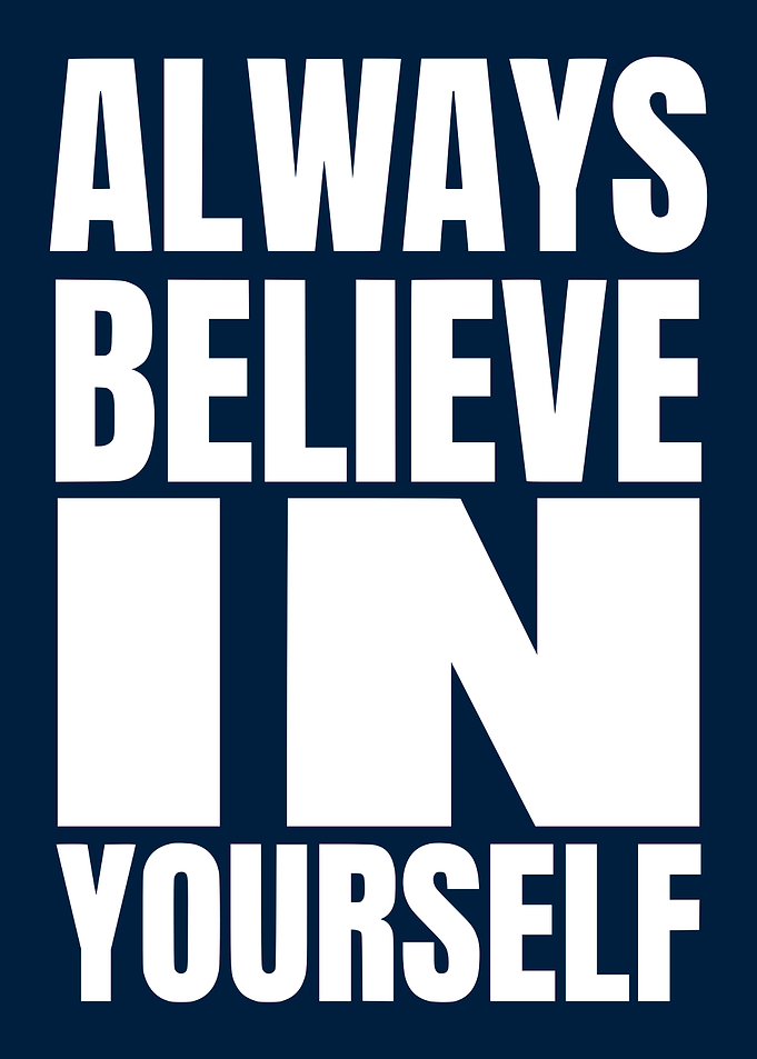 Always Believe In Yourself