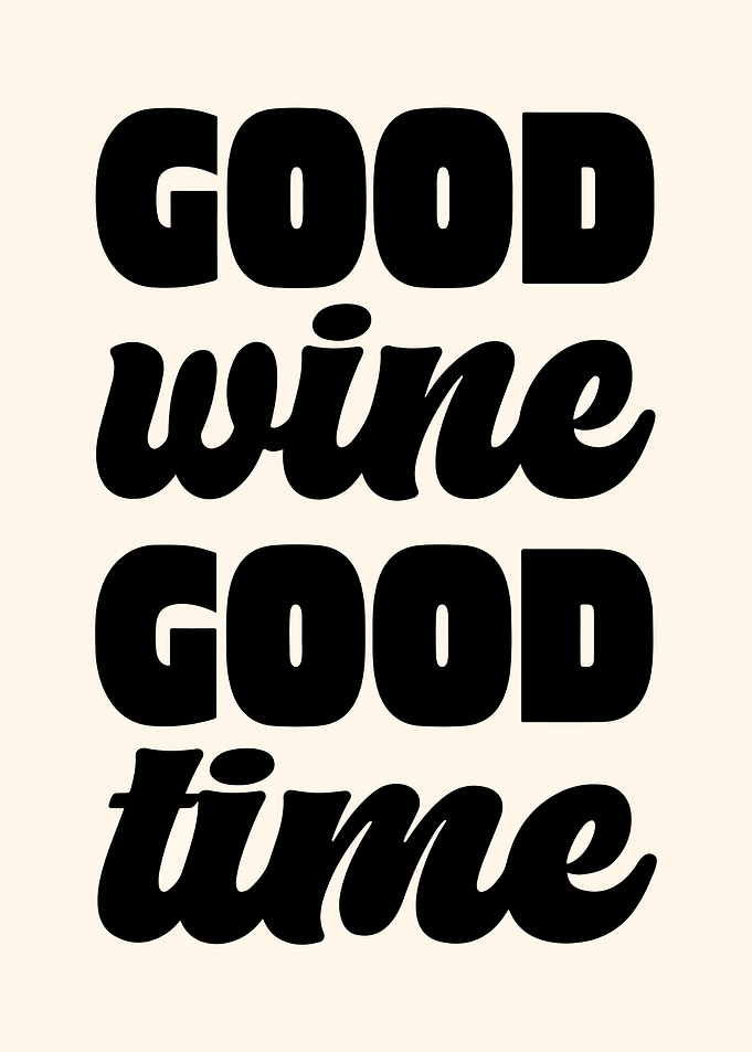 Good Wine Good Time Text Art