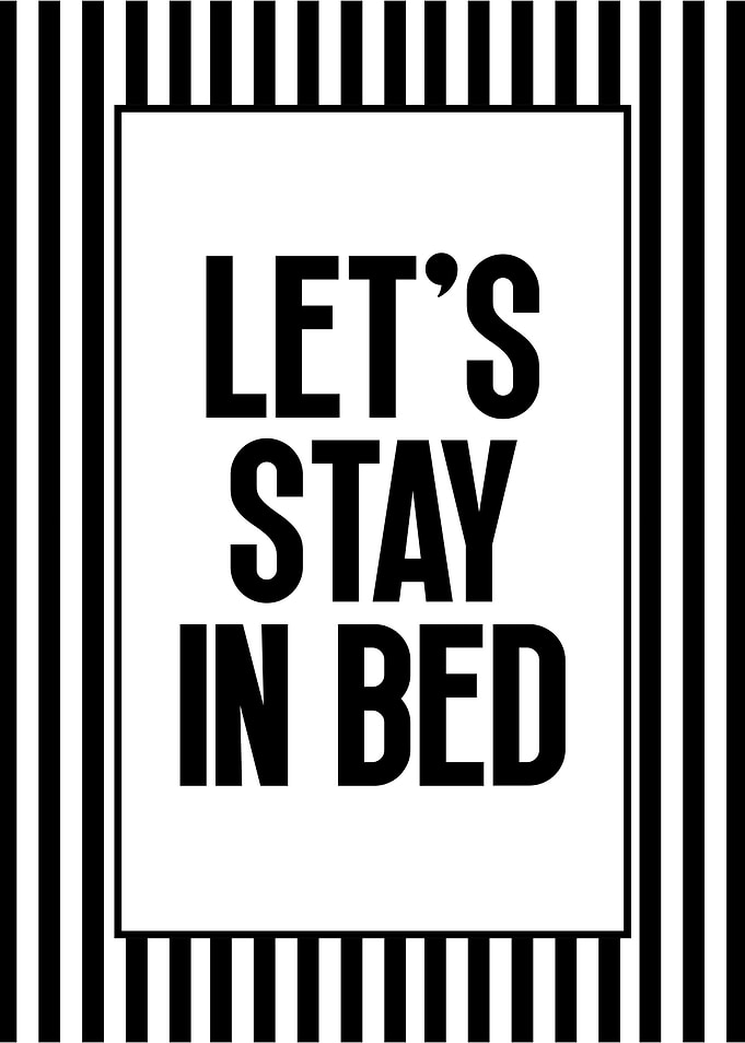 Let's Stay in Bed