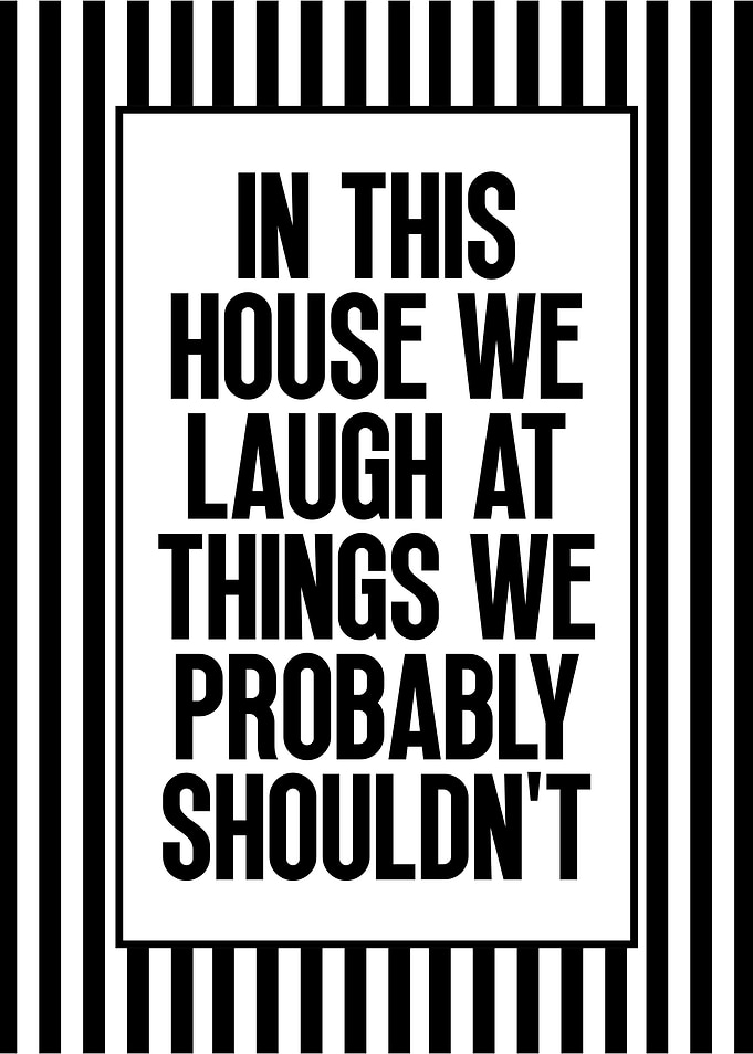 In This House We Laugh