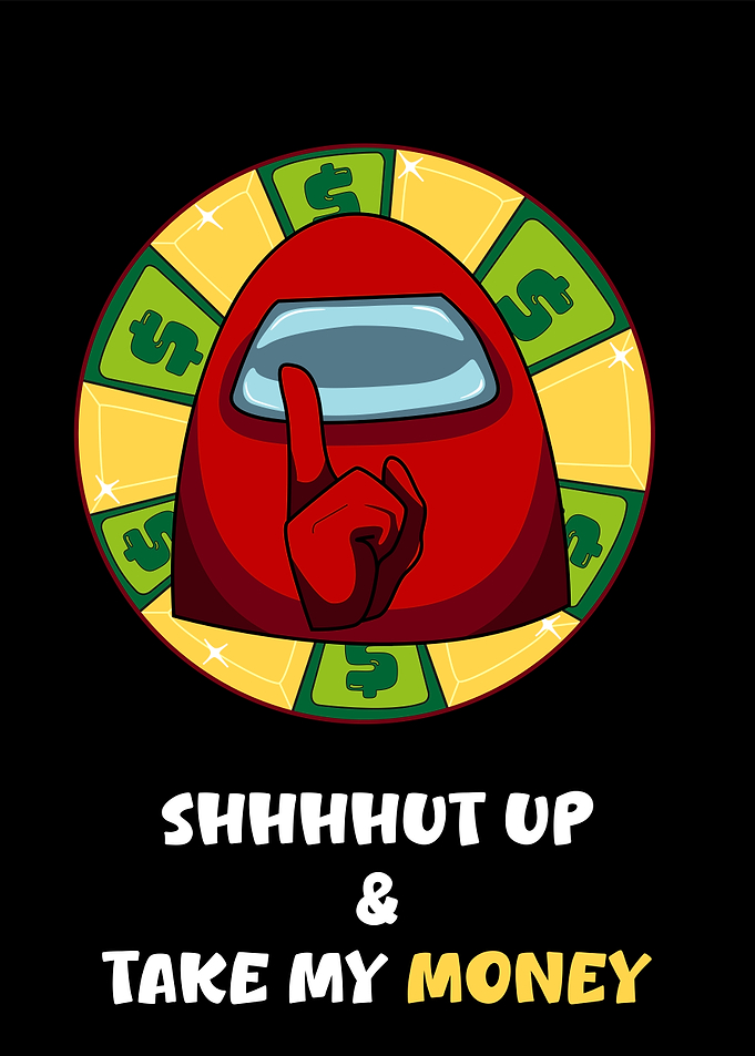 Among Cash – Shut Up & Take My Money
