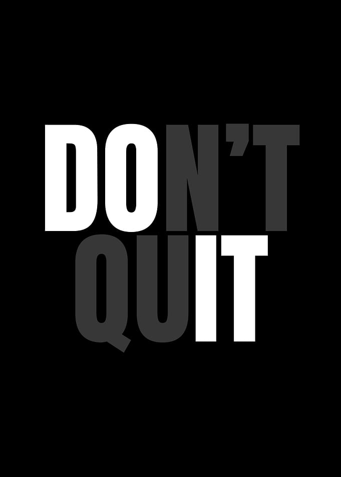 Don't Quit Motivational Text Art