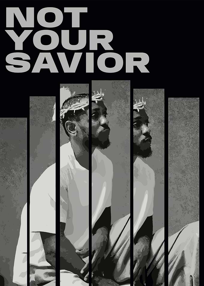 Not Your Savior - Kendrick Lamar
