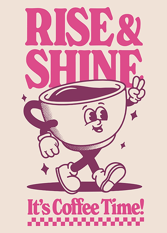 Rise and Shine Coffee Time