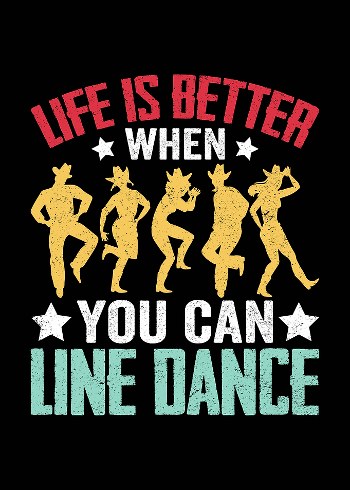 Life is Better Line Dancing
