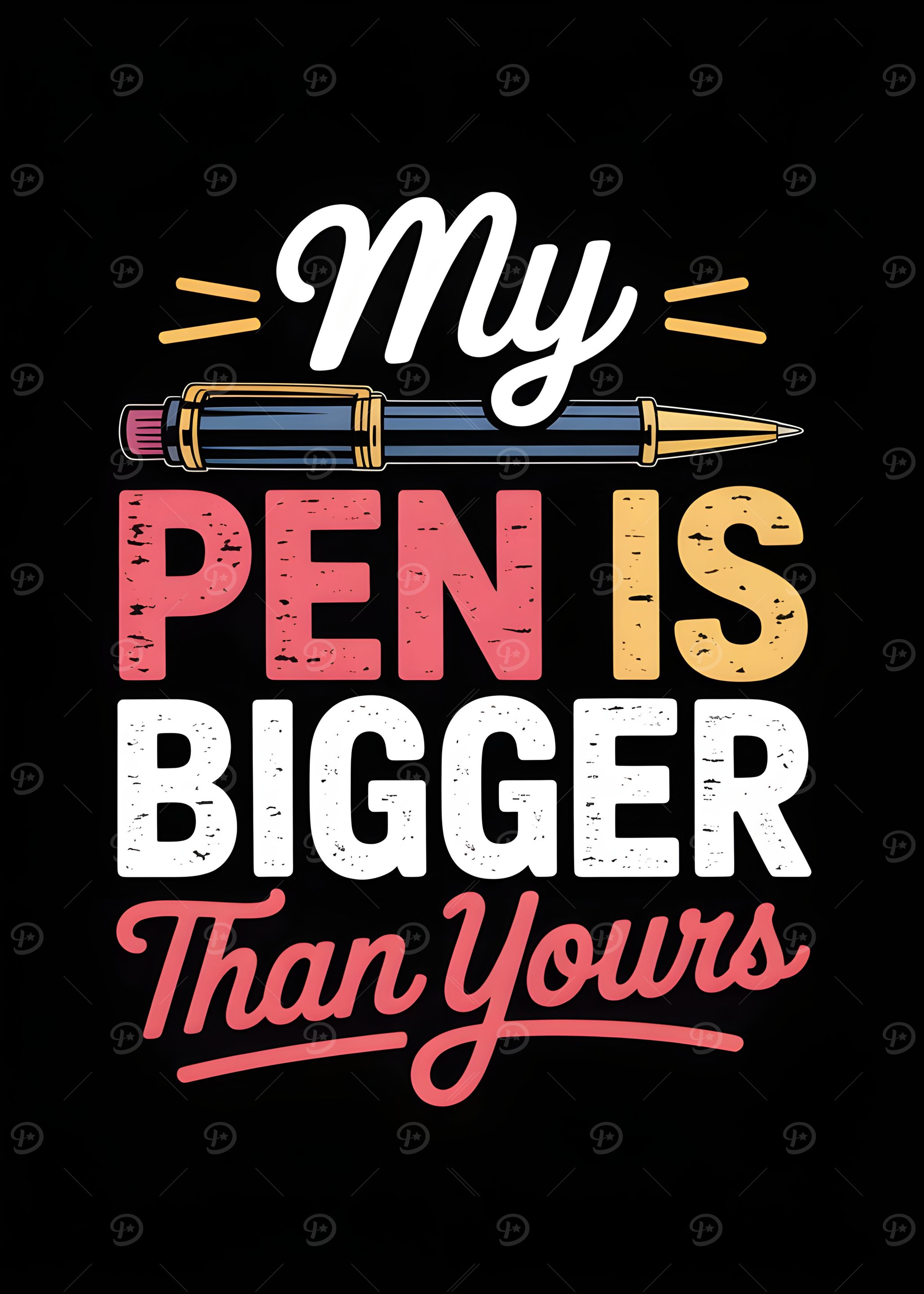 My Pen Is Bigger Than Yours