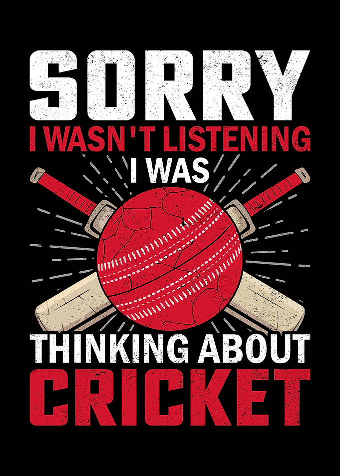 Sorry Thinking About Cricket