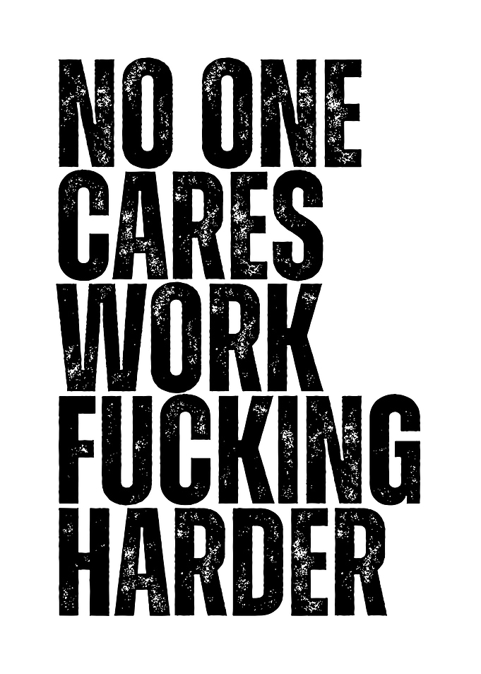 Motivational Text: Work Fucking Harder