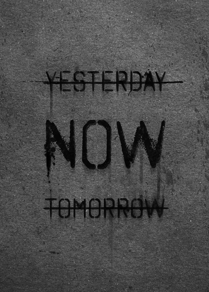 Yesterday, Now, Tomorrow Text Art