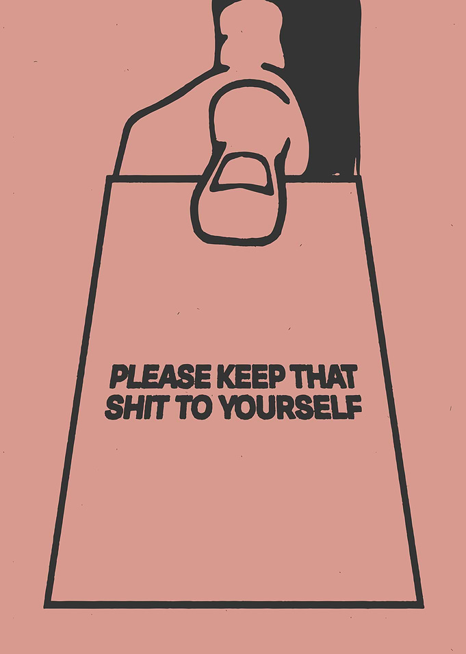 Please Keep That Shit To Yourself