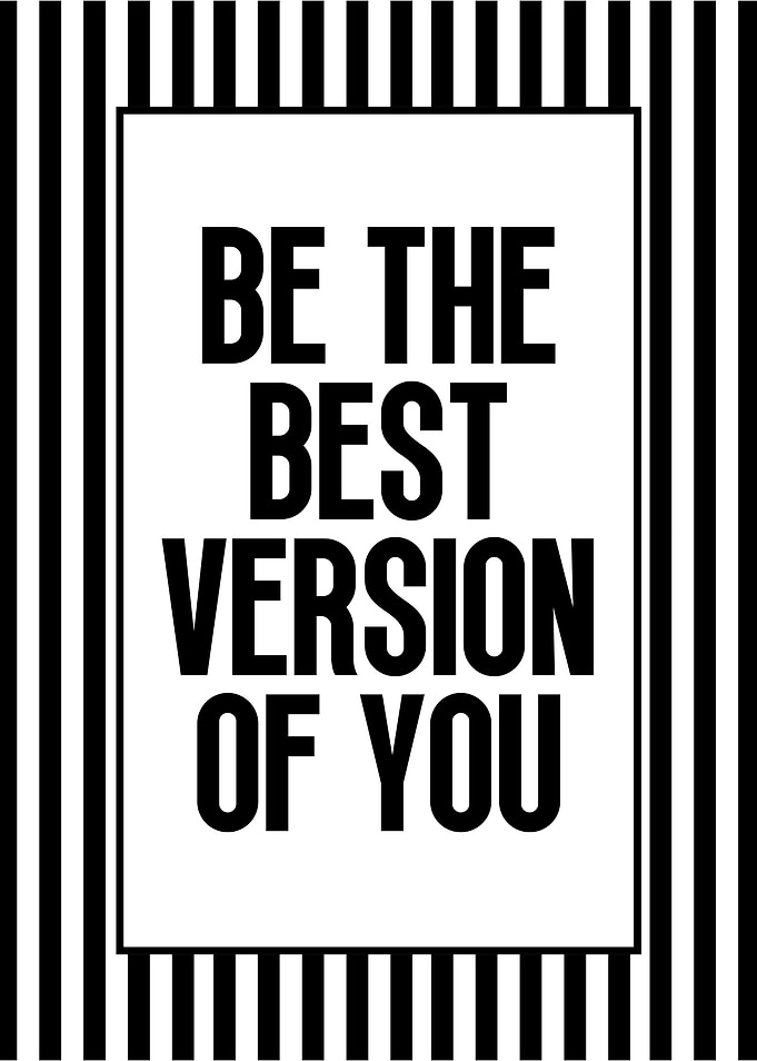 Be the Best Version of You