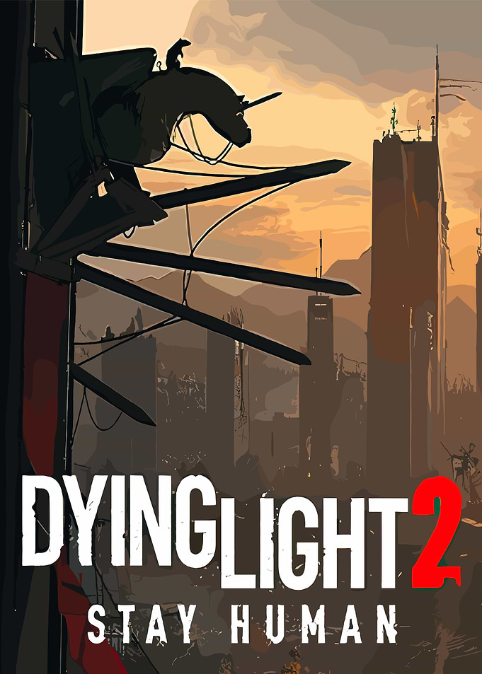 Dying Light 2: Stay Human Poster