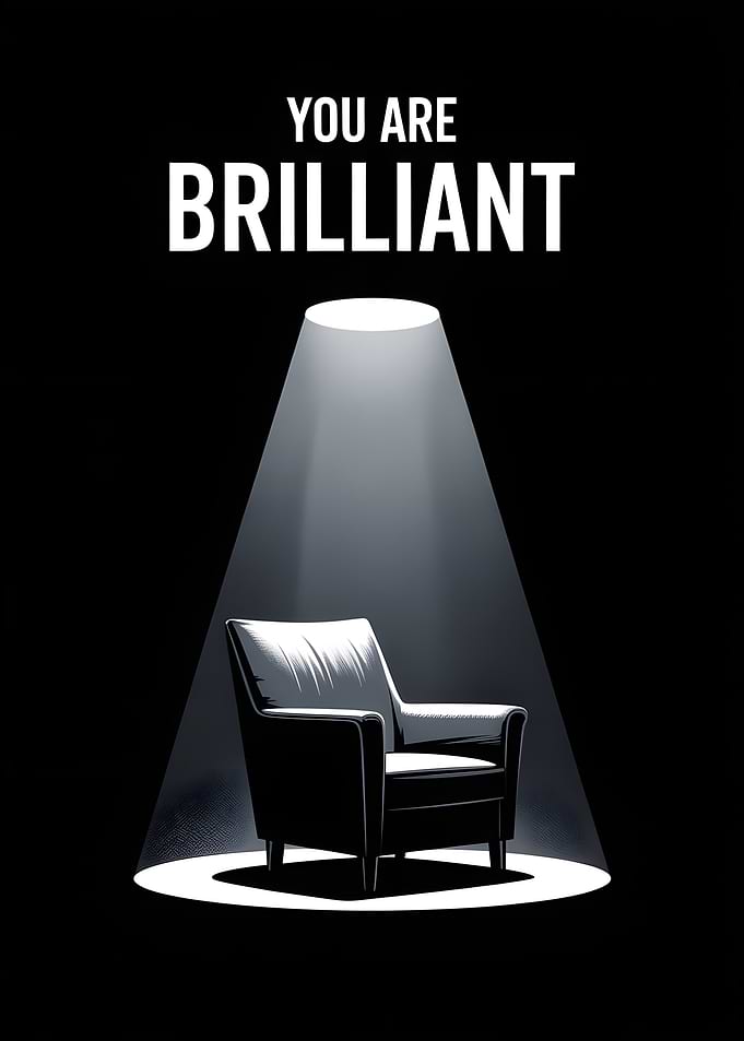You Are Brilliant Spotlight Chair